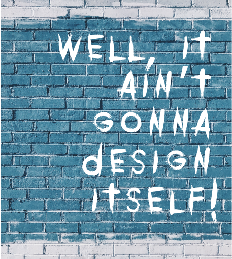 Web Design 2 TDC web design page image that shows a brick wall painted blue with white text on it that says well it aint gonna design itself
